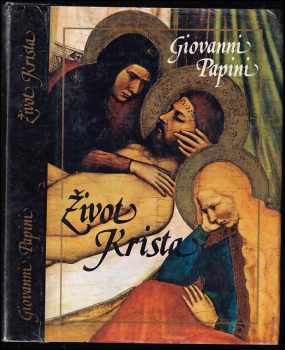 Život Krista - Mikuláš Pažítka, Giovanni Papini (1990, Tatran) - ID: 764472