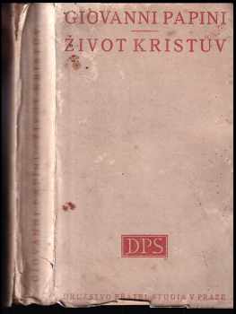 Život Kristův - Giovanni Papini (1923, Družstvo přátel Studia) - ID: 1957392