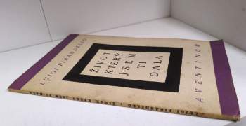 Luigi Pirandello: Život, který jsem ti dala
