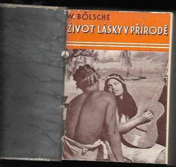 Wilhelm Bölsche: Život lásky v přírodě : Dějiny vývoje lásky. Díl I.-III.