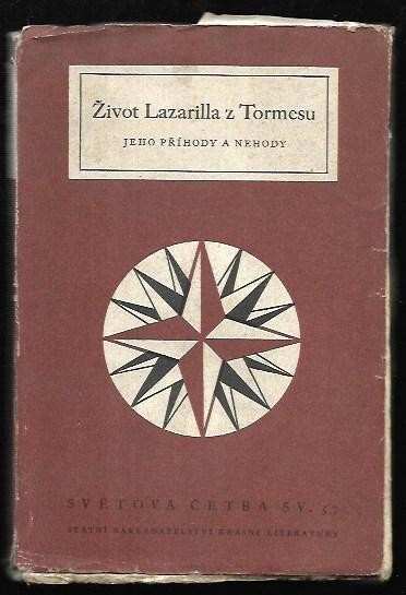Lazarillo de Tormes: Život Lazarilla z Tormesu, jeho příhody a nehody