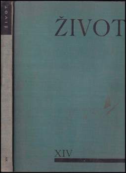 Život - List pro výtvarnou práci a uměleckou kulturu - Ročník XIV