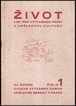 Vratislav Černý: Život - List pro výtvarnou práci a uměleckou kulturu - XII. ročník - čísla 1 - 10 - KOMPLETNÍ ROČNÍK