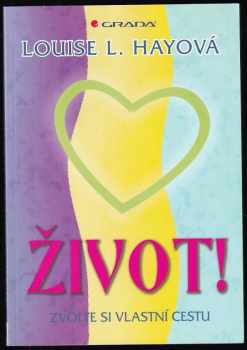 Louise L Hay: Život!