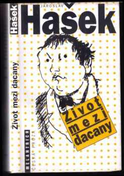 Jaroslav Hašek: Život mezi dacany, aneb, Strana mírného pokroku jde do voleb