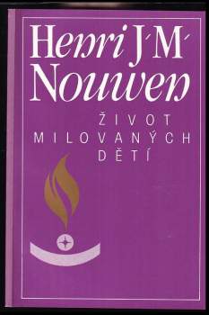 Henri J. M Nouwen: Život milovaných dětí