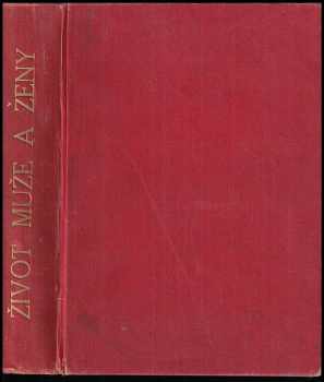 Život muže a ženy v lásce a manželství - Duchoslav Panýrek (1932, Jos. R. Vilímek) - ID: 386905