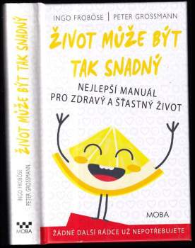 Život může být tak snadný : nejlepší manuál pro zdravý a šťastný život