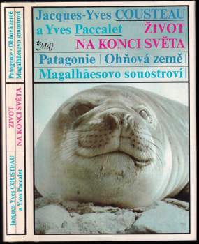 Život na konci světa : Patagonie, Ohňová země, Magalhãesovo souostroví
