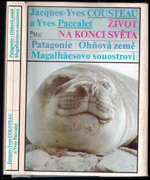 Život na konci světa : Patagonie, Ohňová země, Magalhãesovo souostroví - Jacques-Yves Cousteau, Yves Paccalet (1983, Mladá fronta) - ID: 788934
