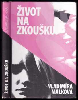 Život na zkoušku - Vladimíra Málková (2008, Nová forma) - ID: 435621