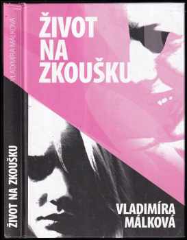 Život na zkoušku - Vladimíra Málková (2008, Nová forma) - ID: 585014
