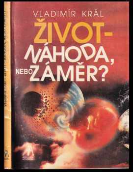 Život - náhoda, nebo záměr?