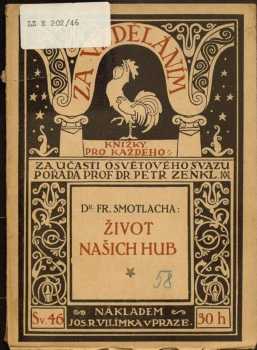Život našich hub - František Smotlacha (1915, Jos. R. Vilímek) - ID: 631473