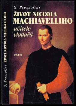 Život Niccola Machiavelliho, učitele vladařů