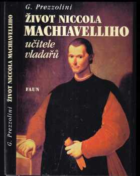 Giuseppe Prezzolini: Život Niccola Machiavelliho, učitele vladařů