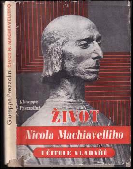 Život Nicola Machiavelliho učitele vladařů