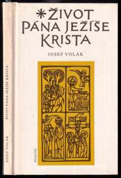 Život Pána Ježíše Krista sepsaný podle všech čtyř sv. evangelií sv. Matouše, sv. Marka, sv. Lukáše a sv. Jana Biblí kralické