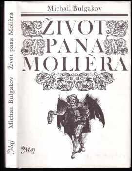Život pana Molièra - Michail Afanas'jevič Bulgakov (1990, Lidové nakladatelství) - ID: 485867