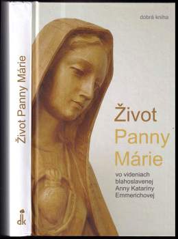 Život Panny Márie vo videniach blahoslavenej Anny Kataríny Emmerichovej