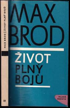 Život plný bojů : autobiografie - Max Brod (1966, Mladá fronta) - ID: 820872