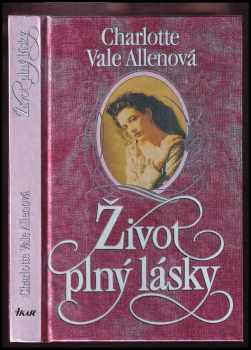 Život plný lásky - Charlotte Vale Allen (1995, Ikar) - ID: 205523