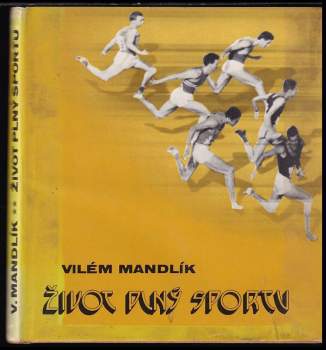 Vilém Mandlík: Život plný sportu