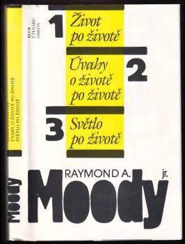 Život po životě ; Úvahy o životě po životě ; Světlo po životě : Ůvahy o životě po životě. Světlo po životě