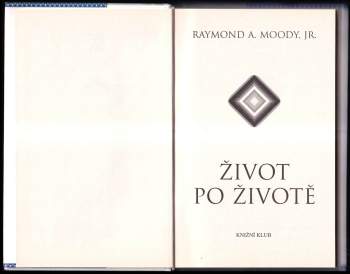 Raymond A Moody: Život po životě