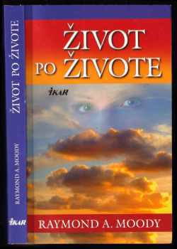 Raymond A Moody: Život po živote