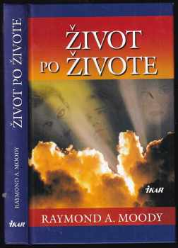 Raymond A Moody: Život po živote