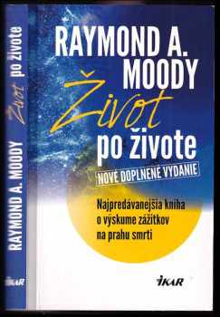 Raymond A Moody: Život po živote