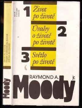 Raymond A Moody: Život po životě - Úvahy o životě po životě , Světlo po životě