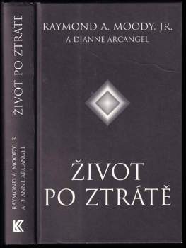Raymond A Moody: Život po ztrátě