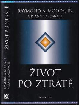 Raymond A Moody: Život po ztrátě