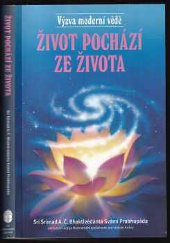 A. Č. Bhaktivédanta Swami Prabhupáda: Život pochází ze života