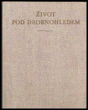 Bedřich Bouček: Život pod drobnohledem