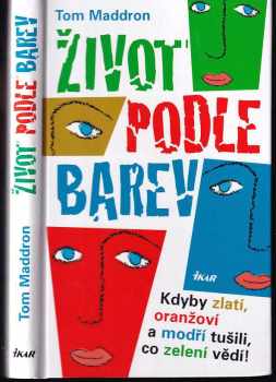 Tom Maddron: Život podle barev