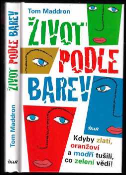 Tom Maddron: Život podle barev