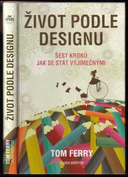 Tom Ferry: Život podle designu