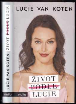 Lucie van Koten: Život podle Lucie