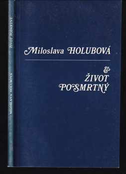 Miloslava Holubová: Život posmrtný
