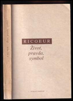 Paul Ricœur: Život, pravda, symbol