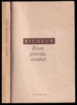 Paul Ricœur: Život, pravda, symbol