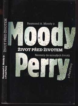 Raymond A Moody: Život před životem
