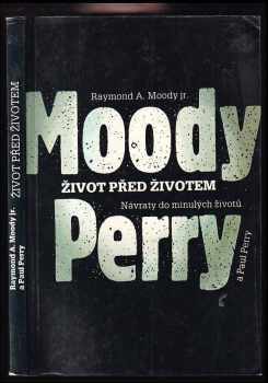Raymond A Moody: Život před životem