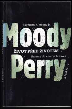 Raymond A Moody: Život před životem