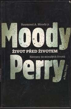 Raymond A Moody: Život před životem