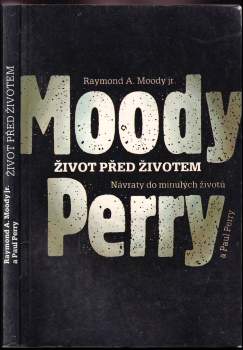 Raymond A Moody: Život před životem