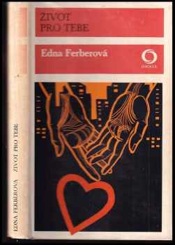 Edna Ferber: Život pro tebe